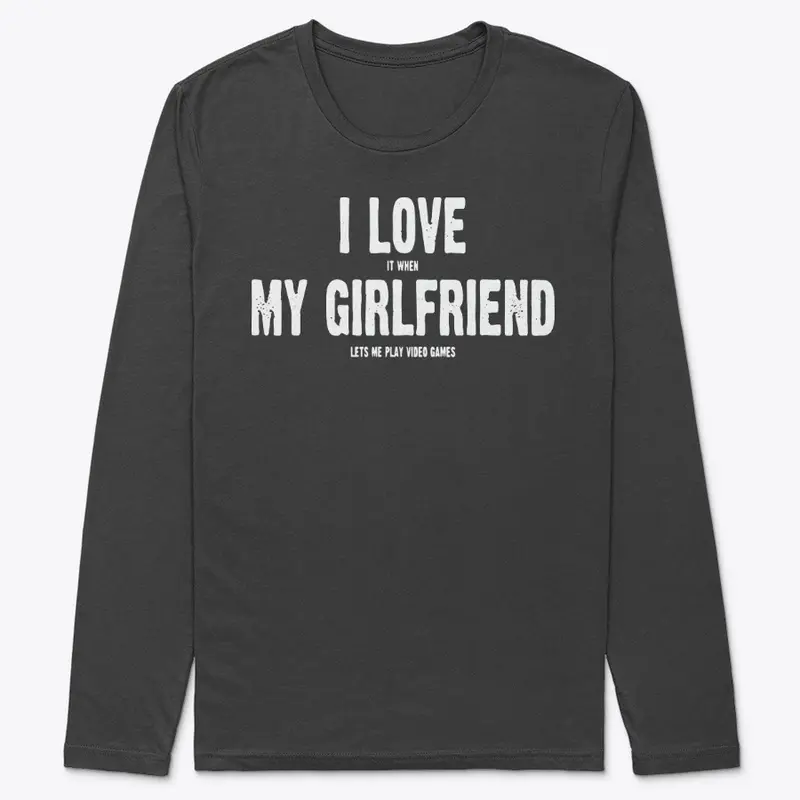 I Love My Girlfriend T Shirt