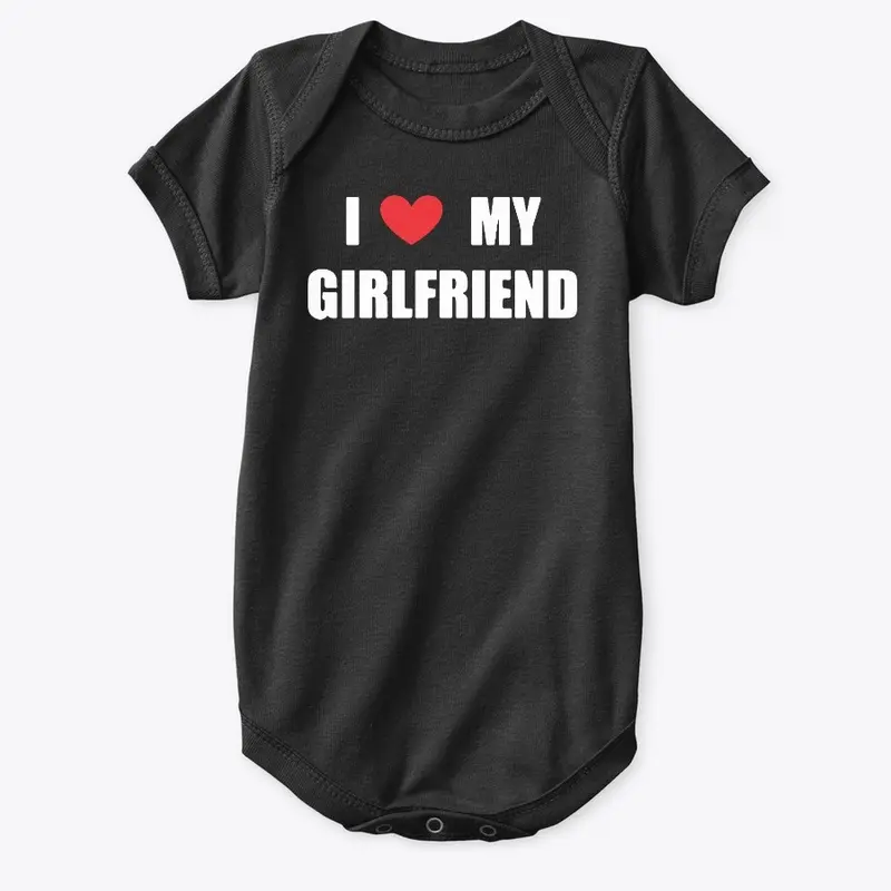 I Love My Girlfriend Shirt