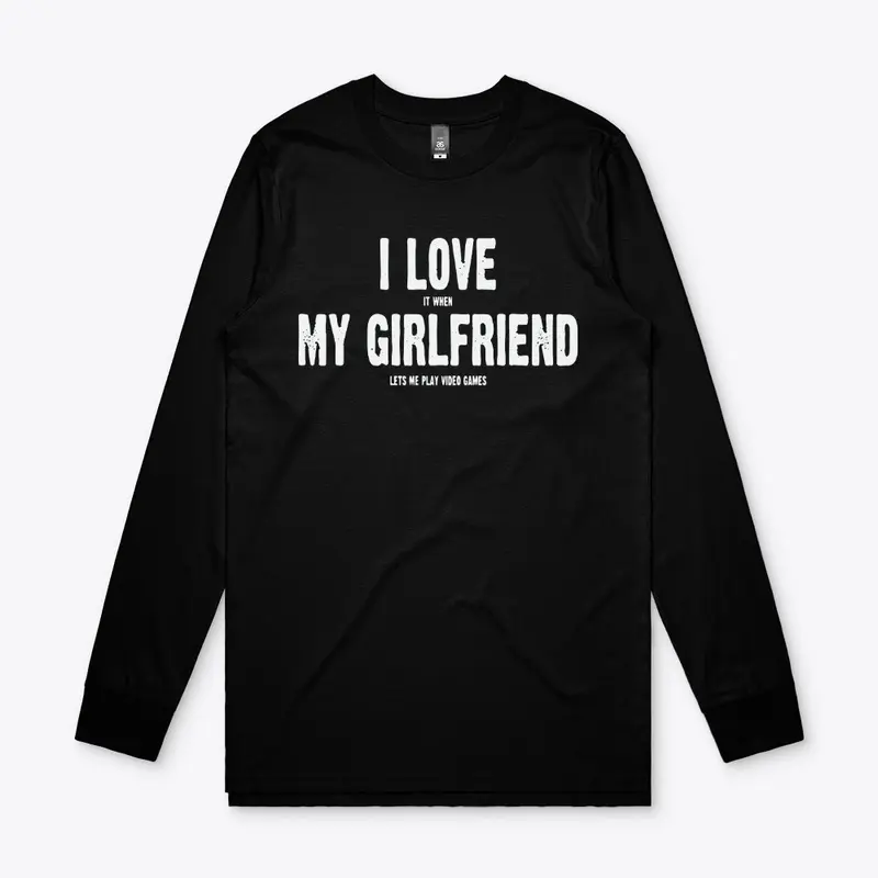 I Love My Girlfriend T Shirt