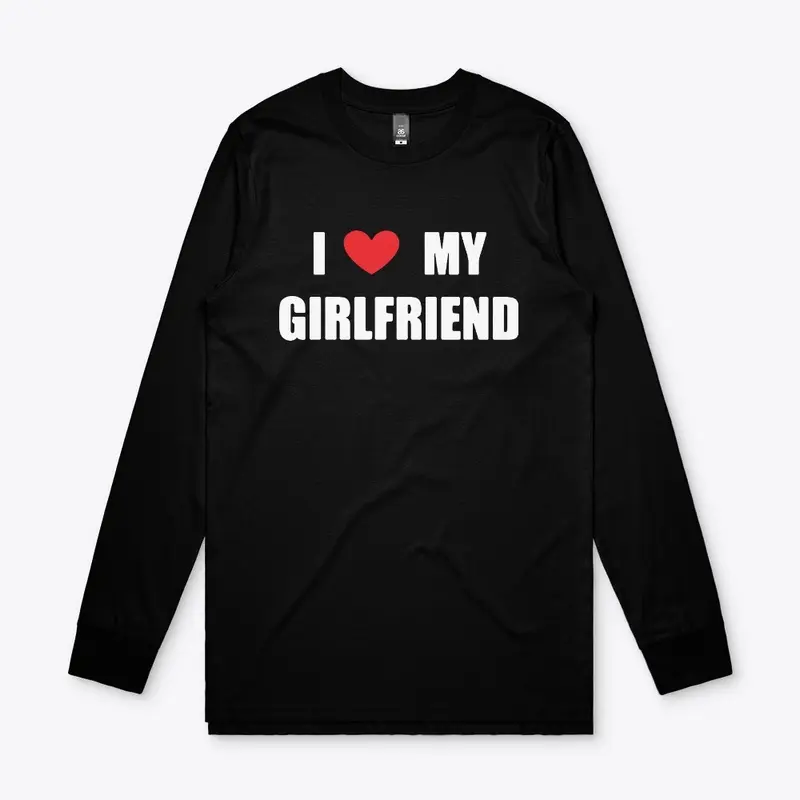 I Love My Girlfriend Shirt