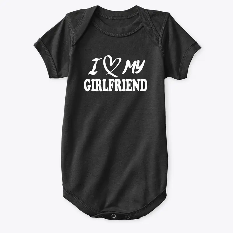 I Love My Girlfriend Shirt